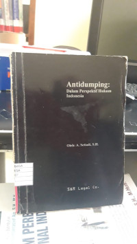 Anti Dumping : Dalam Perspektif Hukum Indonesia