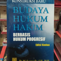 Konstruksi Baru Budaya Hukum Hakim Berbasis Hukum Progresif