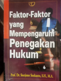 Faktor-Faktor Yang Mempengaruhi Penegakan Hukum