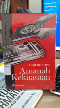 Fiqh Korupsi Amanah Vs Kekuasaan
