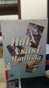 Hak Asasi Manusia : Sebuah Pengantar