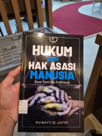 Hukum Dan Hak Asasi Manusia Dasar Teori Dan Praktiknya
