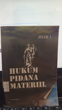 Hukum Pidana Materiil Jilid I