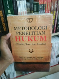 Metodologi Penelitian Hukum (Filsafat, Teori, Dan Praktik)