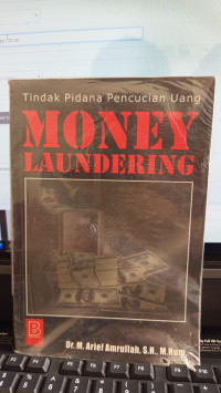 Money Laundering : Tindak Pidana Pencucian Uang
