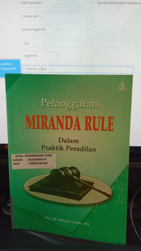 Pelanggaran Miranda Rule Dalam Praktik Peradilan