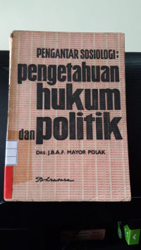 Pengantar Sosiologi, Pengetahuan Hukum Dan Politik