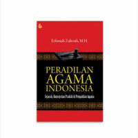 Peradilan Agama Indonesia Sejarah, Konsep Dan Praktik Di Pengadilan Agama