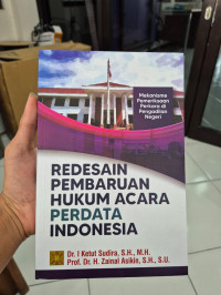 Redesain Pembaruan Hukum Acara Perdata Indonesia