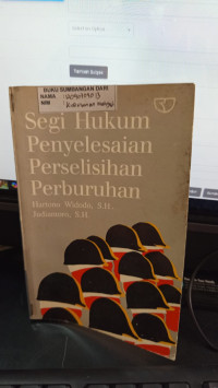 Segi Hukum Penyelesaian Perselisihan Perburuhan