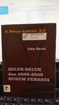 Seluk-Beluk Dan Asas-Asas Hukum Perdata Edisi Revisi