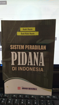 Sistem Peradilan Pidana Di Indonesia