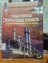 Transformasi Penyelesaian Sengketa : Hubungan Industrial
